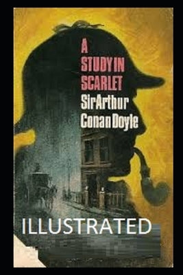 A Study in Scarlet Illustrated by Doyle, Arthur Conan