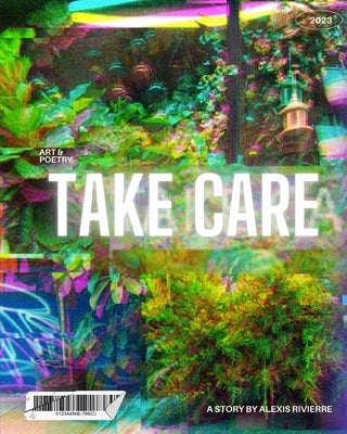 Take Care: Art and Poetry Book by Rivierre, Alexis