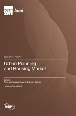 Urban Planning and Housing Market by Szczepańska, Agnieszka