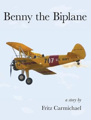Benny the Biplane by Carmichael, Fritz