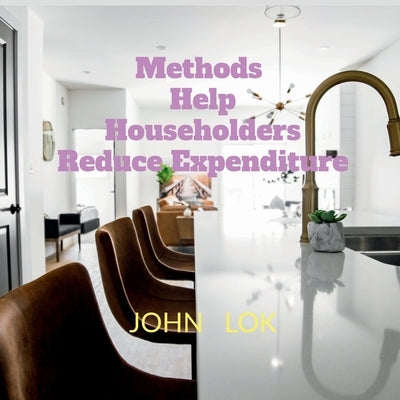 Methods Help Householders Reduce Expenditure by Lok, John