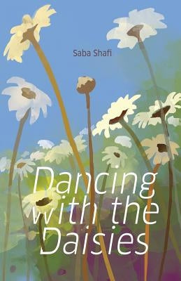 Dancing With The Daisies by Shafi, Saba