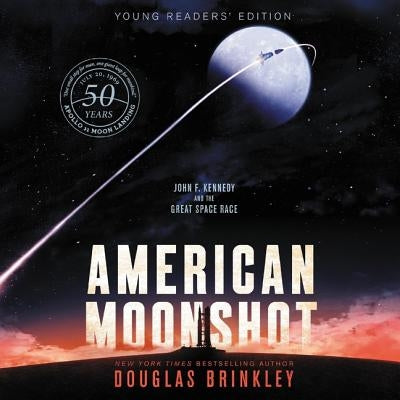 American Moonshot: John F. Kennedy and the Great Space Race by Brinkley, Douglas