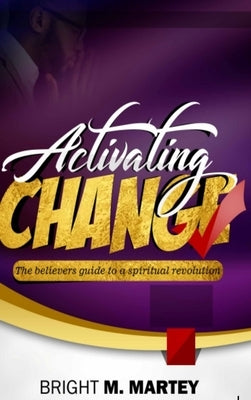 Activating Change by Martey, Bright