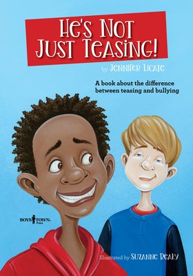 He's Not Just Teasing!: A Book about the Difference Between Teasing and Bullyingvolume 1 by Licate, Jennifer