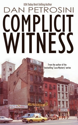 Complicit Witness by Petrosini, Dan