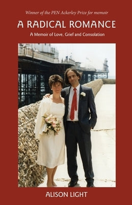 A Radical Romance by Light, Alison