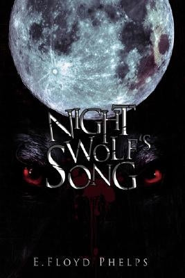 Night Wolf's Song by Phelps, E. Floyd