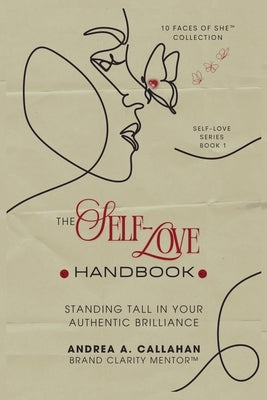 The Self-Love Handbook by Callahan, Andrea a.