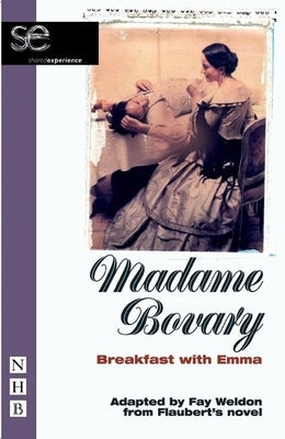Madame Bovary: Breakfast with Emma by Flaubert, Gustave