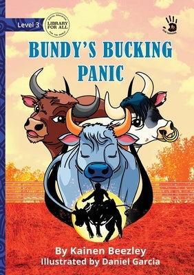 Bundy's Bucking Panic - Our Yarning by Beezley, Kainen