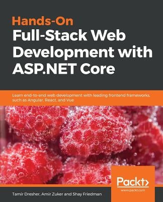 Hands-On Full-Stack Web Development with ASP.NET Core by Dresher, Tamir