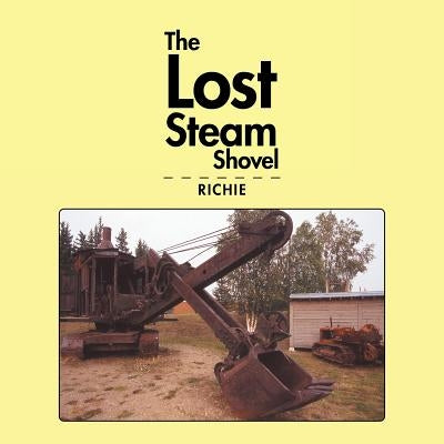 The Lost Steam Shovel by Richie