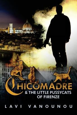 Chicomadre & the little pussycats of Firenze by Vanounou, Lavi