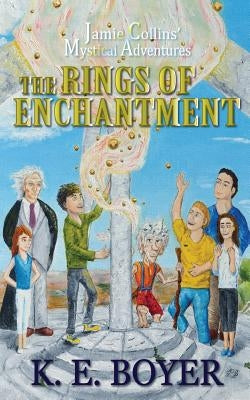 Jamie Collins' Mystical Adventures: Rings of Enchantment by Boyer, K. E.