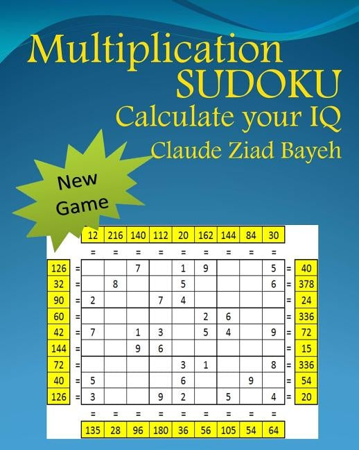 Multiplication Sudoku: Play Multiplication Sudoku and calculate your IQ by Bayeh, Claude Ziad