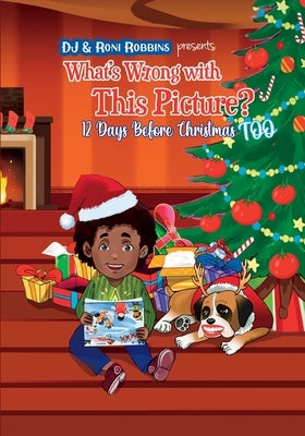 What's Wrong with This Picture? 12 Days Before Christmas TOO by Robbins, Roni