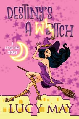 Destiny's a Witch by May, Lucy