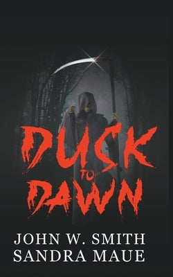 Dusk to Dawn by Smith, John