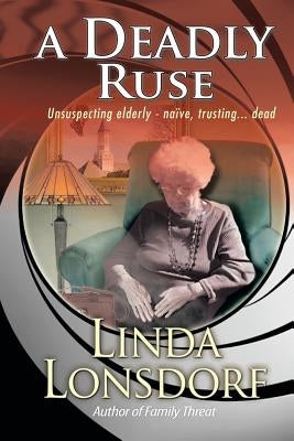 A Deadly Ruse by Lonsdorf, Linda