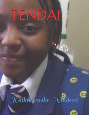 Tendai by Nhakwi, Kudakwashe