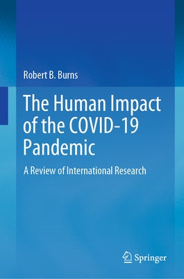 The Human Impact of the Covid-19 Pandemic: A Review of International Research by Burns, Robert B.