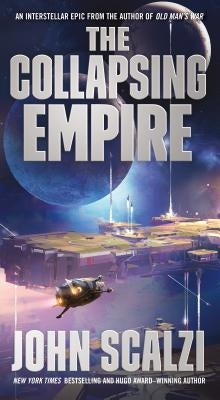 The Collapsing Empire by Scalzi, John