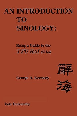An Introduction to Sinology by Kennedy, George A.