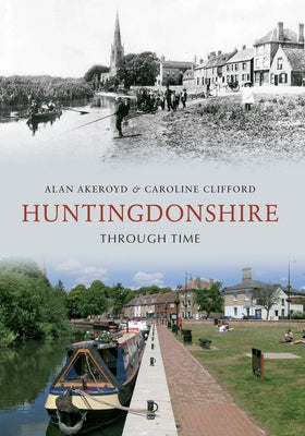 Huntingdonshire Through Time by Akeroyd, Alan