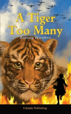 A Tiger Too Many by Wootten, Antony