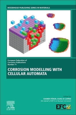 Corrosion Modelling with Cellular Automata: Volume 71 by Feron, Damien