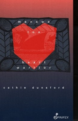 Manawa Toa Heart Warrior by Dunsford, Cathie