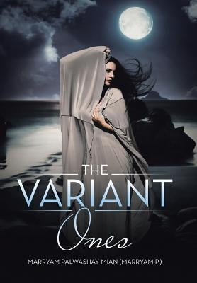 The Variant Ones by Palwashay Mian, Marryam