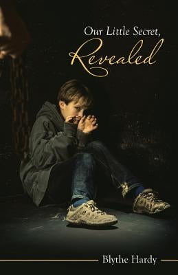 Our Little Secret, Revealed by Hardy, Blythe