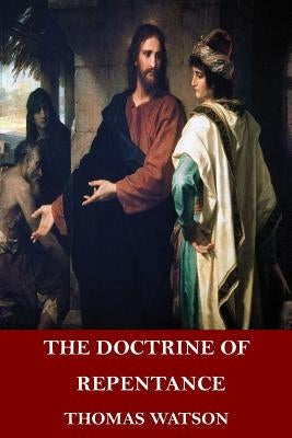 The Doctrine of Repentance by Watson, Thomas