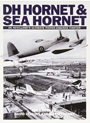 Dh Hornet and Sea Hornet: de Havilland's Ultimate Piston-Engined Fighter by Butler, Tony