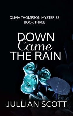 Down Came the Rain by Scott, Jullian