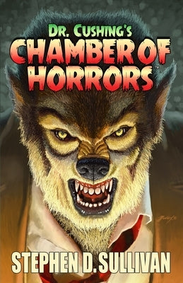 Dr. Cushing's Chamber of Horrors by Maddox, Mark