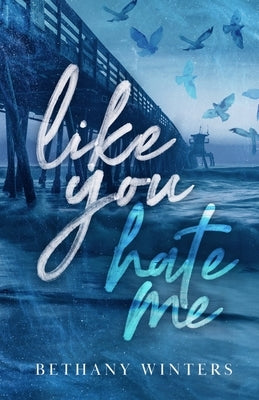 Like You Hate Me (Alternate Cover Edition) by Winters, Bethany