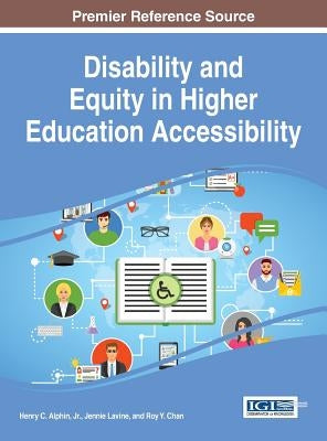 Disability and Equity in Higher Education Accessibility by Alphin, Henry C., Jr.