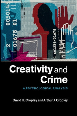 Creativity and Crime by Cropley, David H.