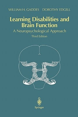 Learning Disabilities and Brain Function: A Neuropsychological Approach by Gaddes, William H.