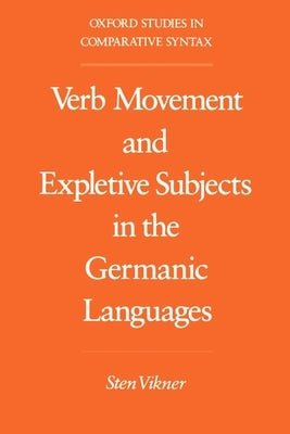 Verb Movement and Expletive Subjects in the Germanic Languages by Vikner, Sten