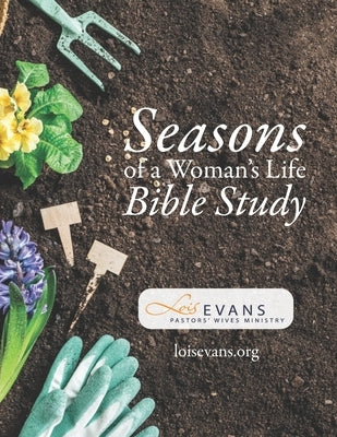 Seasons of a Woman's Life Bible Study by Evans, Lois