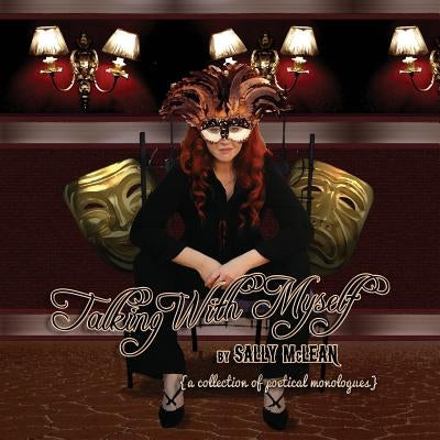 Talking With Myself: (a collection of poetical monologues) by McLean, Sally