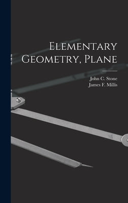 Elementary Geometry, Plane by Stone, John C. (John Charles) 1867-1