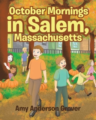 October Mornings in Salem, Massachusetts by Anderson Grover, Amy
