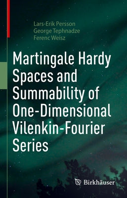 Martingale Hardy Spaces and Summability of One-Dimensional Vilenkin-Fourier Series by Persson, Lars-Erik