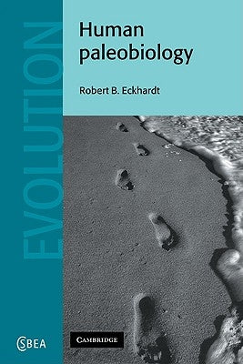 Human Paleobiology by Eckhardt, Robert B.