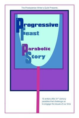 A Progressive Feast: In Parabolic Story by Beams, Ann M.